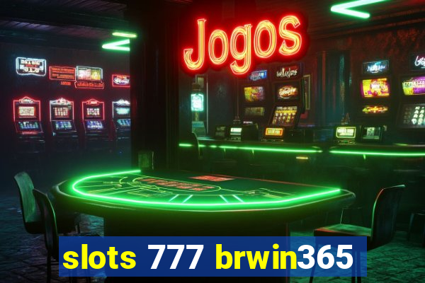 slots 777 brwin365